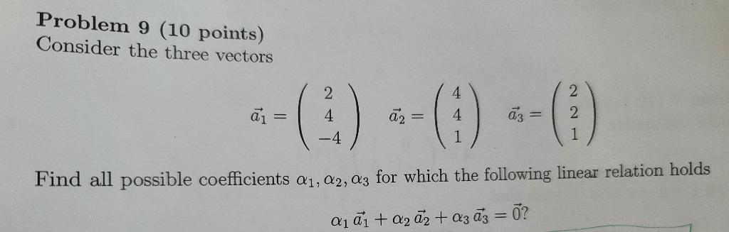 Solved Problem 9 (10 points) Consider the three vectors 4 -- | Chegg.com