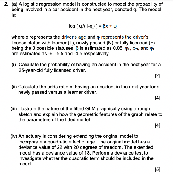 2. (a) A logistic regression model is constructed to model the probability of being involved in a car accident in the next ye