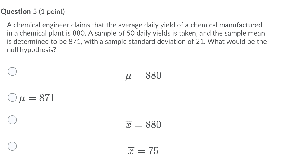 Solved Question 5 (1 point) A chemical engineer claims that | Chegg.com