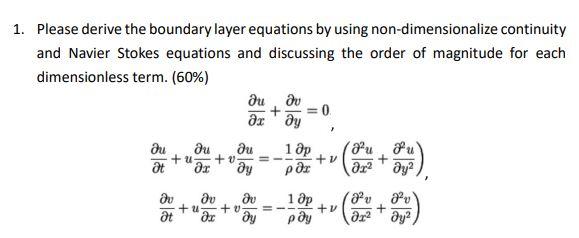 Solved 1. Please derive the boundary layer equations by | Chegg.com