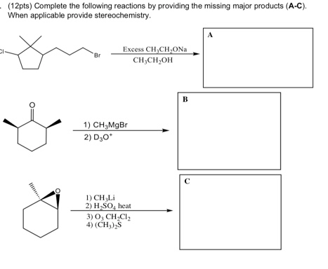 Solved (12pts) Complete the following reactions by providing | Chegg.com
