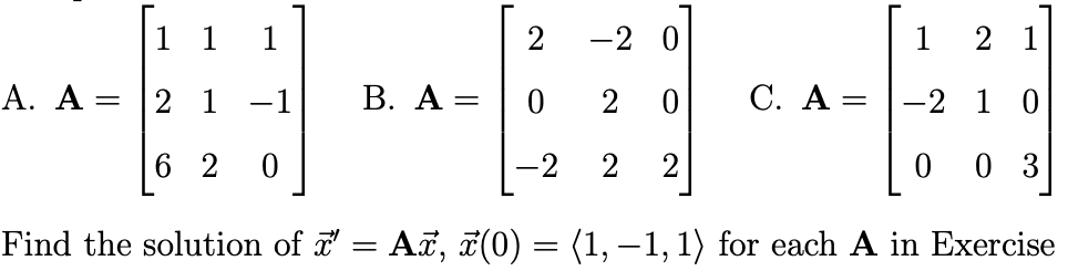 Solved A=⎣⎡1261121−10⎦⎤ B. A=⎣⎡20−2−222002⎦⎤ C. | Chegg.com