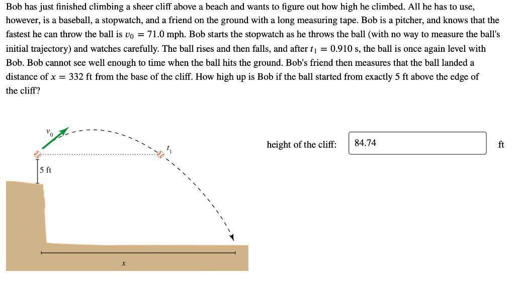Solved Bob has just finished climbing a sheer cliff above a