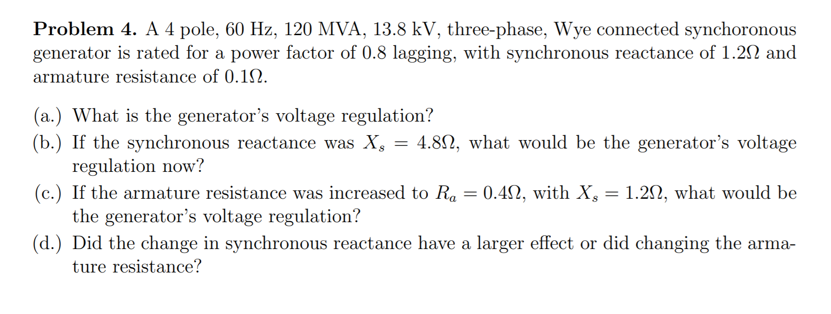 Solved Problem 4. A 4 pole, 60 Hz, 120 MVA, 13.8 kV, | Chegg.com