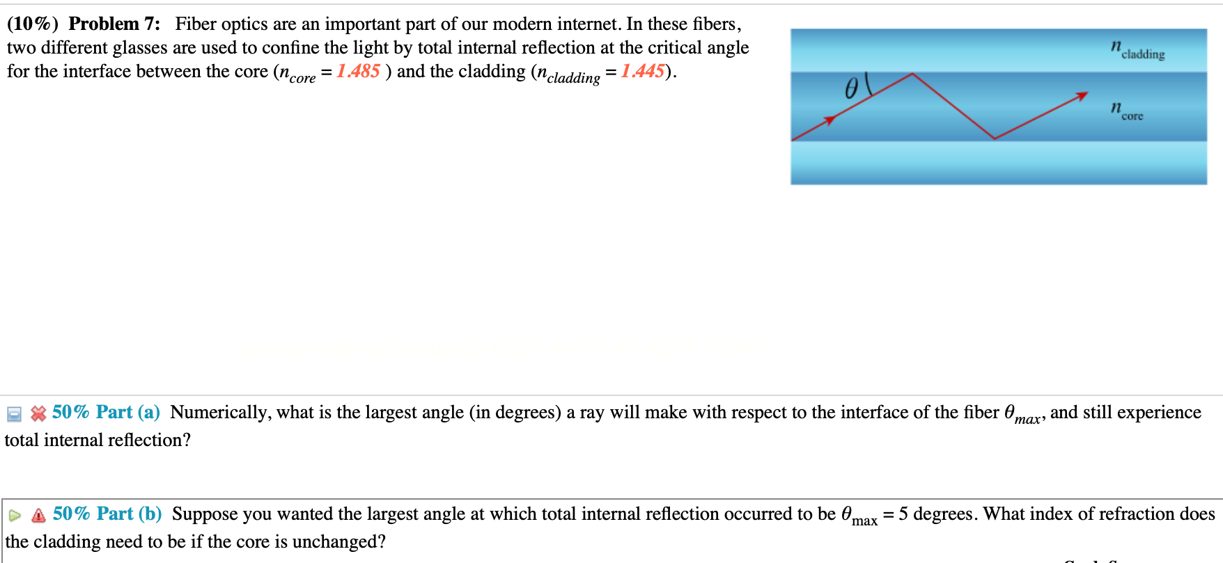 (10\%) Problem 7: Fiber optics are an important part of our modern internet. In these fibers, two different glasses are used 