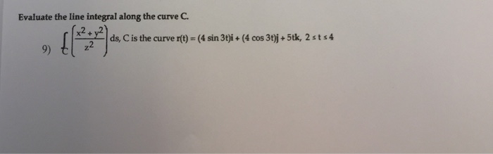 Solved Evaluate the line integral along the curve C. | Chegg.com