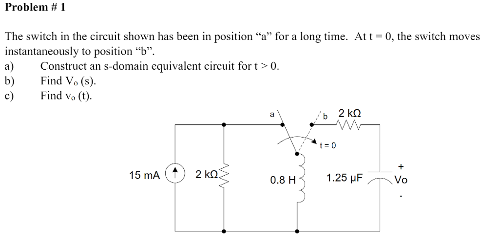 Solved Problem # 1 The switch in the circuit shown has been | Chegg.com