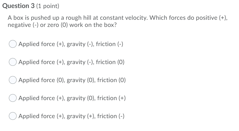 Solved Question 3 (1 point) A box is pushed up a rough hill | Chegg.com