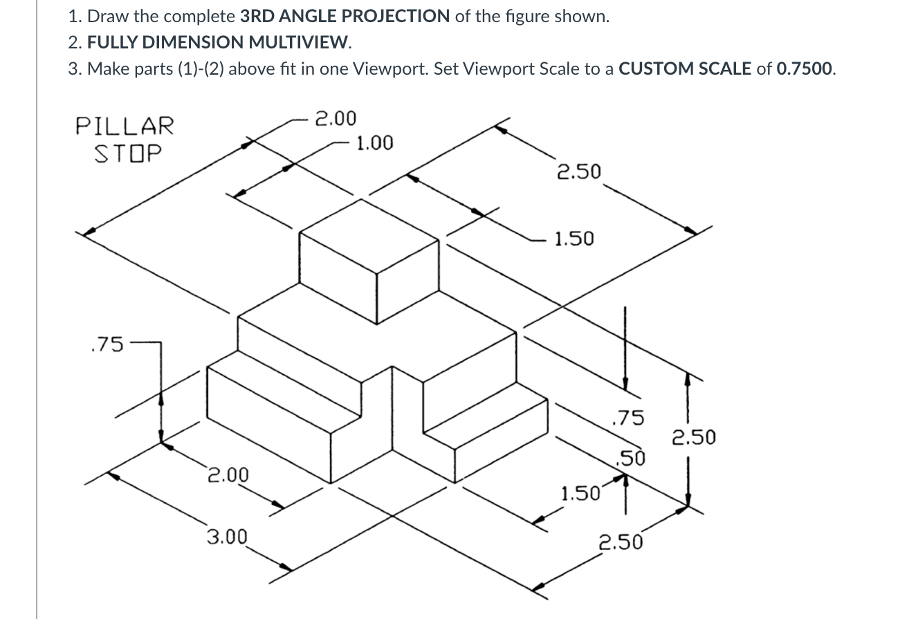 Solved 1. Draw the complete 3RD ANGLE PROJECTION of the | Chegg.com