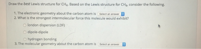 Solved Draw the best Lewis structure for CH4. Based on the | Chegg.com