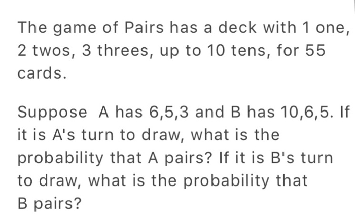 Solved The game of Pairs has a deck with 1 one, 2 twos, 3 | Chegg.com