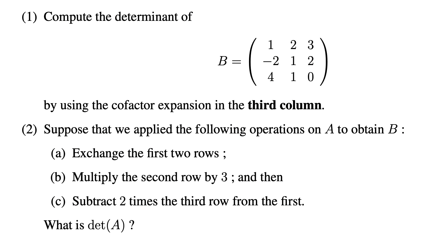 Solved (1) Compute The Determinant Of B= = 1 2 3 -2 1 2 4 1 | Chegg.com