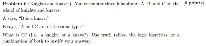 Solved Problem 6 (Knights And Knaves). You Encounter Three | Chegg.com