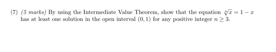 Solved (7) (5 marks) By using the Intermediate Value | Chegg.com