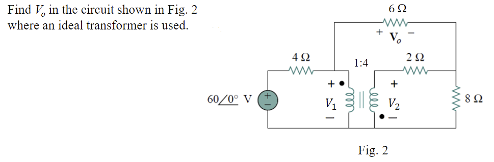 Solved Find V in the circuit shown in Fig. 2 where an ideal | Chegg.com