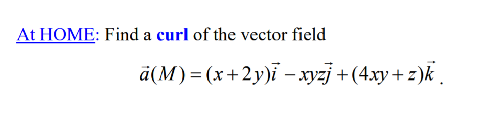 Solved At Home Find A Curl Of The Vector Field A M X 2 Chegg Com