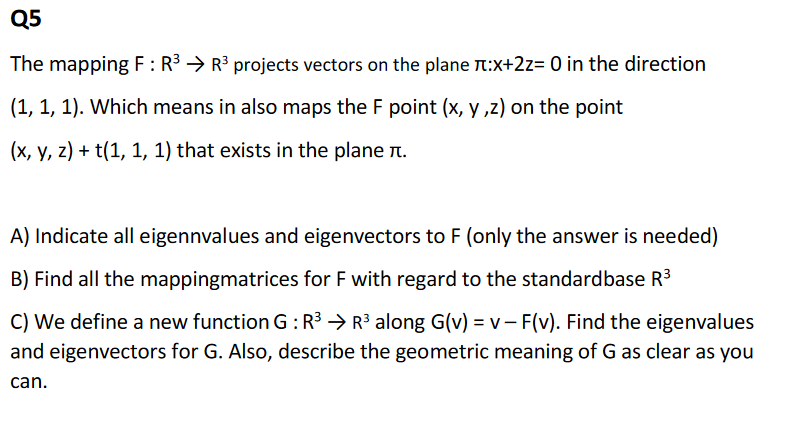 Solved Q5 The Mapping F R3 R Projects Vectors On The P Chegg Com