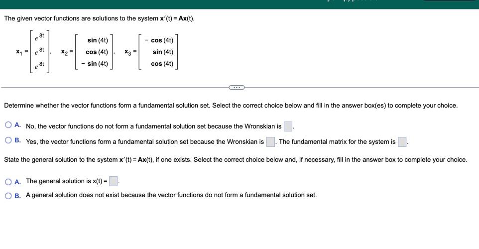 Solved The given vector functions are solutions to the | Chegg.com
