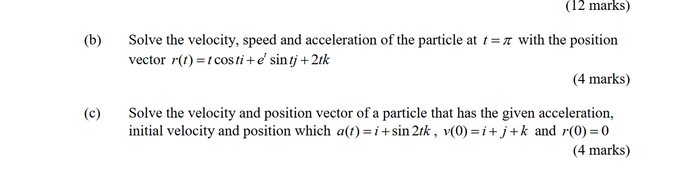 Solved (12 Marks) (b) Solve The Velocity, Speed And | Chegg.com