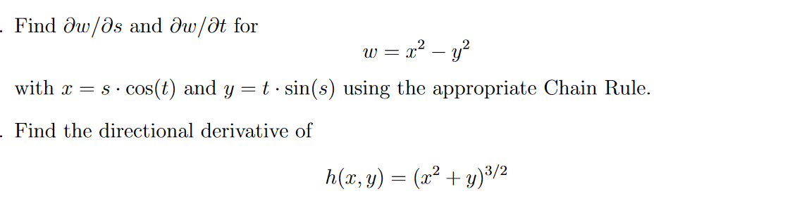 Find \( \partial w / \partial s \) and \( \partial w / \partial t \) for
\[
w=x^{2}-y^{2}
\]
with \( x=s \cdot \cos (t) \) an