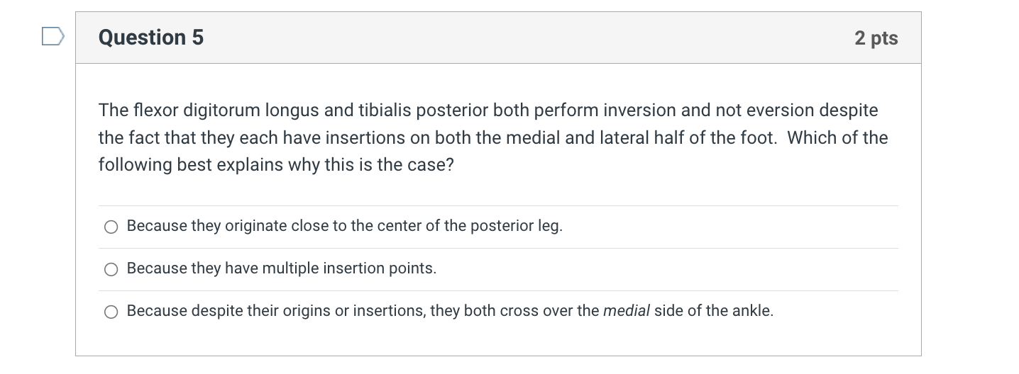 The flexor digitorum longus and tibialis posterior both perform inversion and not eversion despite the fact that they each ha