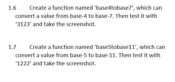 Solved 1.6 Create a function named 'base4tobase7', which can | Chegg.com