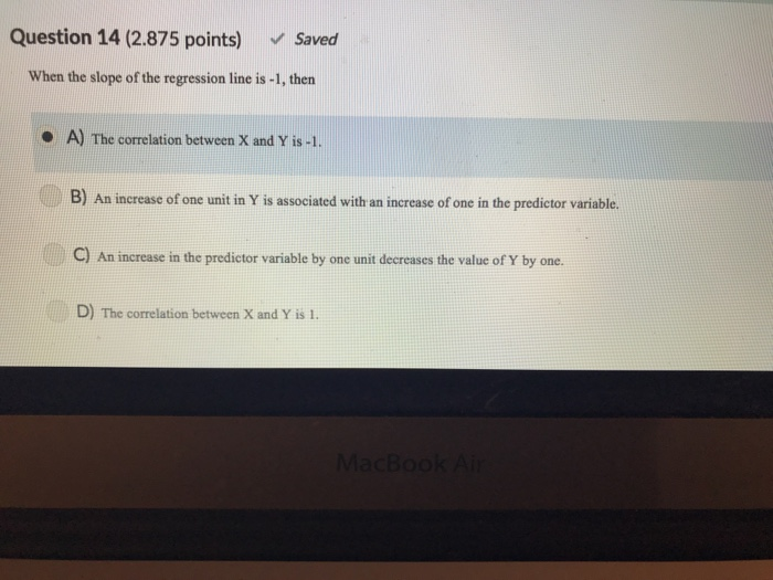 regression loss can't decrease · issue #662 ·... Solved Question 14 (2.875 points) Saved When the slope of | Chegg.com