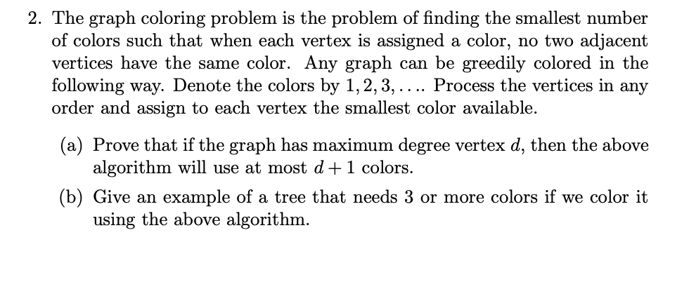 Solved 2. The graph coloring problem is the problem of | Chegg.com