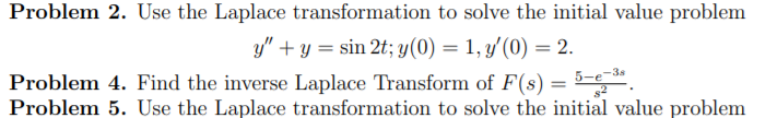 Solved Problem 2. Use the Laplace transformation to solve | Chegg.com