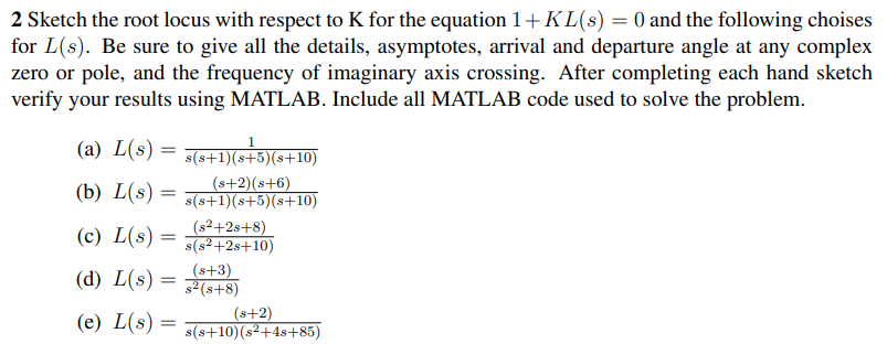 Solved 2 Sketch the root locus with respect to K for the | Chegg.com