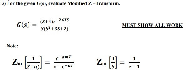 Solved 3 For The Given G S Evaluate Modified Z Transfo Chegg Com