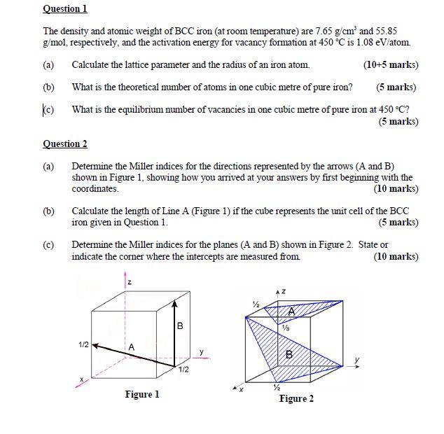 Solved Question 1 The density and atomic weight of BCC iron