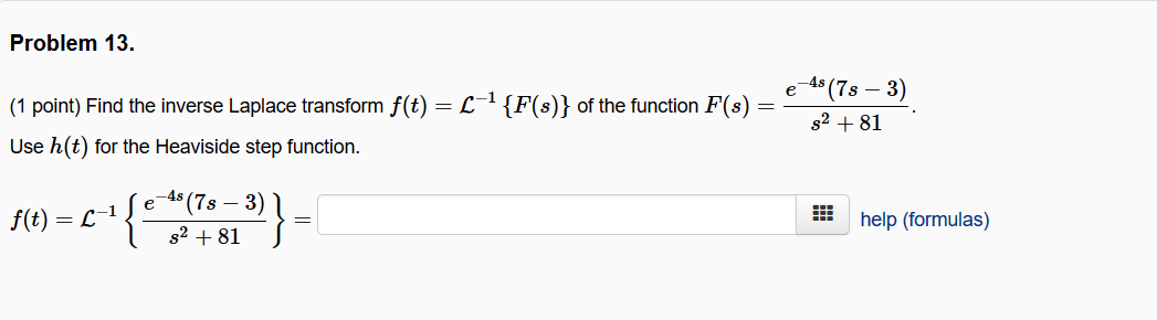Solved Problem 13. +-+{F(s)} of the function F(3) (1 point) | Chegg.com