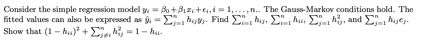 Consider the simple regression model \( y_{i}=\beta_{0}+\beta_{1} x_{i}+\epsilon_{i}, i=1, \ldots, n \).. The Gauss-Markov co