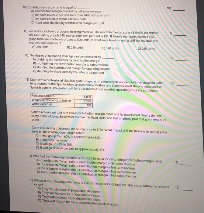 Solved 10) Contribution margin ratio is equal to A)