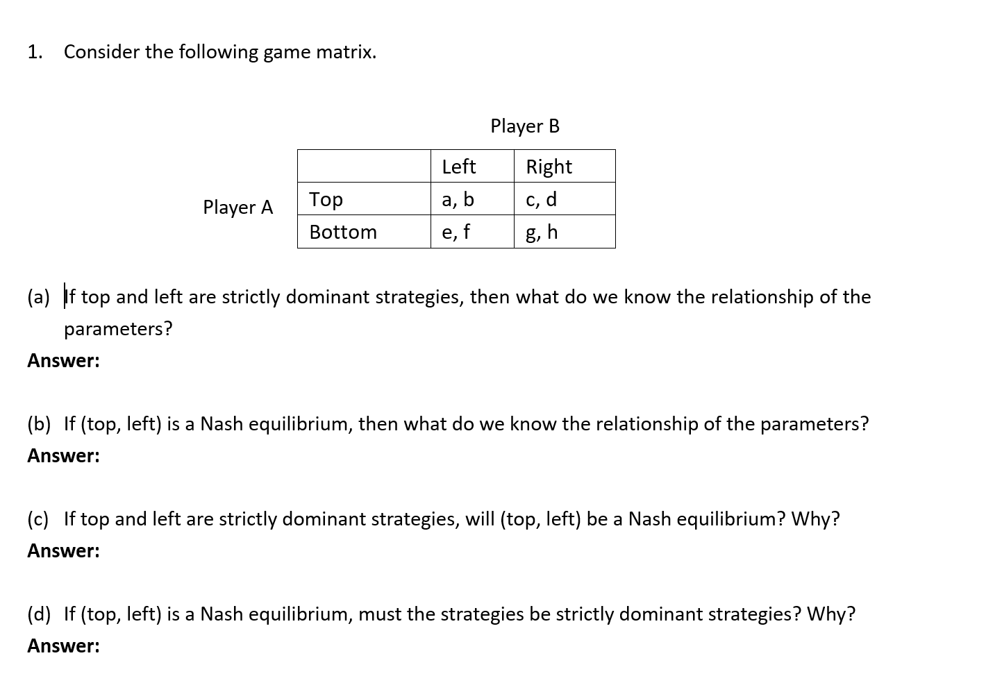 Solved 1. Consider the following game matrix. Player B | Chegg.com