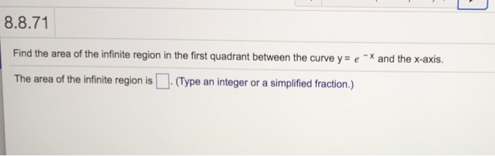 Solved 8.8.71 Find the area of the infinite region in the | Chegg.com