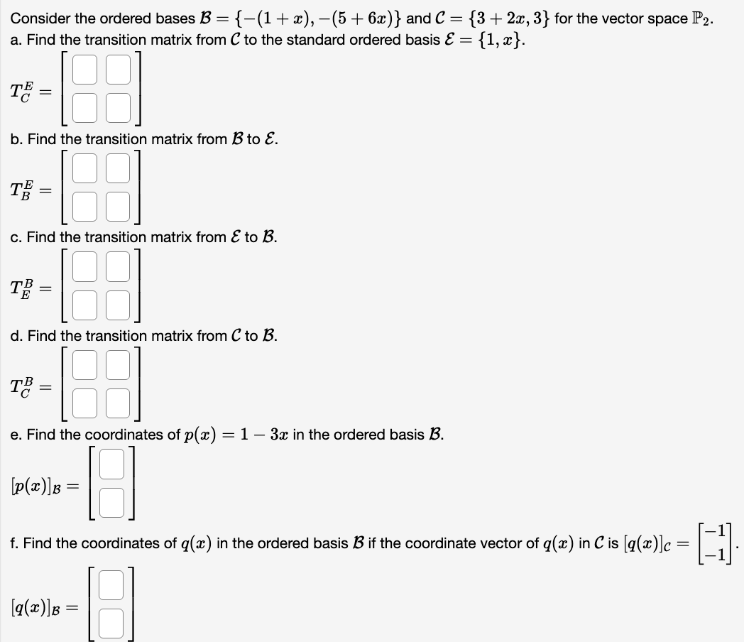 Solved = = Consider The Ordered Bases B = {-(1+x), -(5 + | Chegg.com