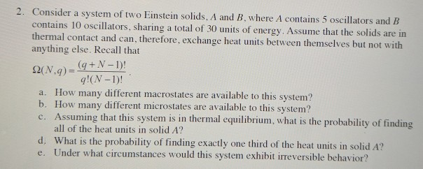 Solved 2. Consider A System Of Two Einstein Solids, A And B, | Chegg.com