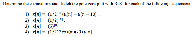 Solved Determine The Z-transform And Sketch The Pole-zero | Chegg.com