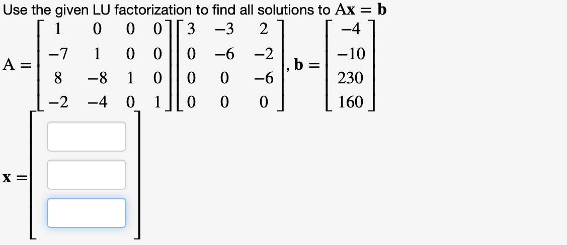 Solved Use the given LU factorization to find all solutions | Chegg.com
