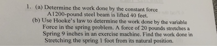 Solved 1. (a) Determine the work done by the constant force | Chegg.com
