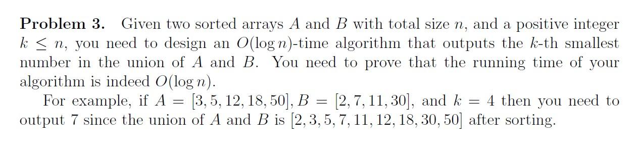 Solved Problem 3. Given Two Sorted Arrays A And B With Total | Chegg.com