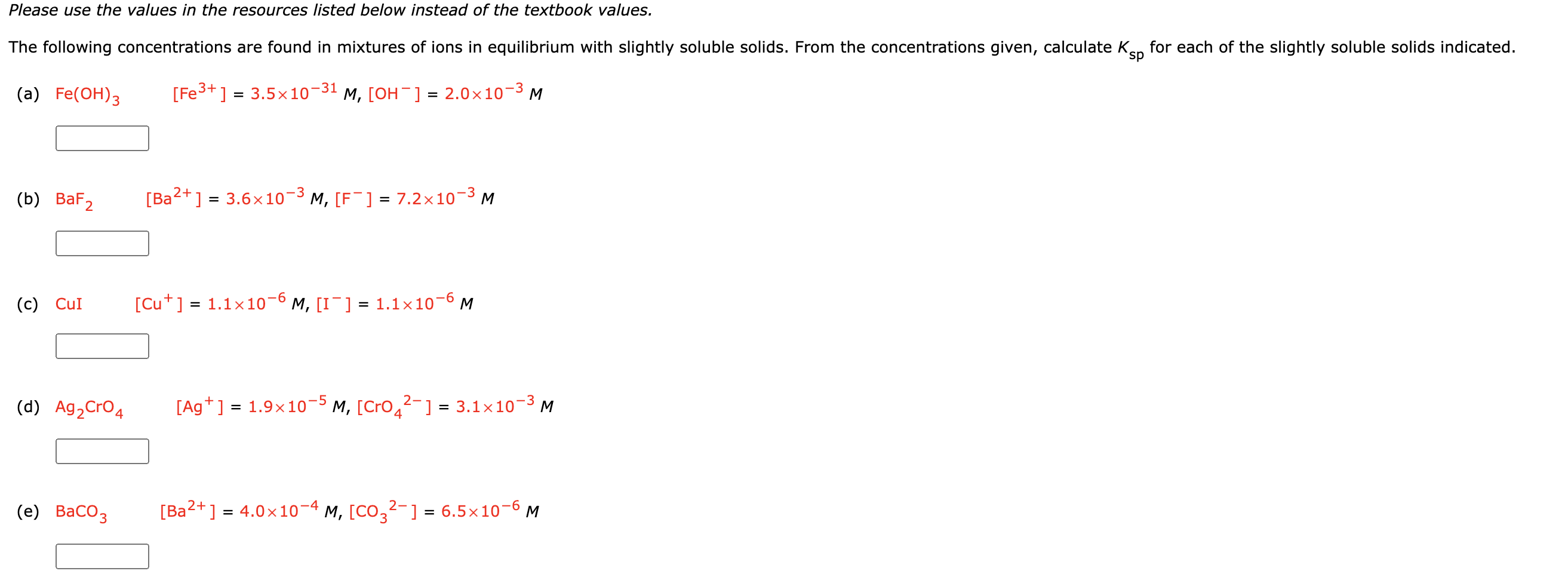 Solved (a) Fe(OH)3[Fe3+]=3.5×10−31M,[OH−]=2.0×10−3M (b) | Chegg.com