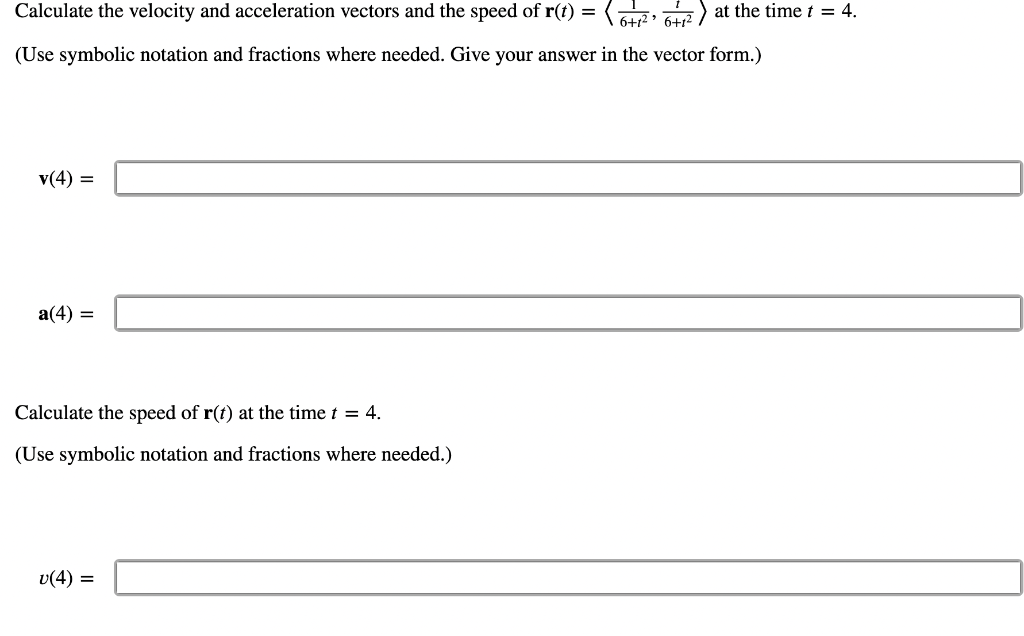 Solved Calculate the velocity and acceleration vectors and | Chegg.com