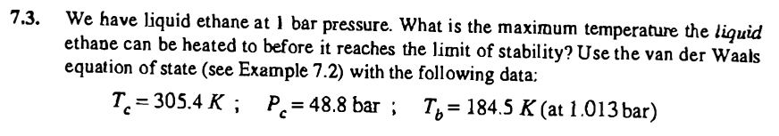 Solved 7.3. We have liquid ethane at 1 bar pressure. What is | Chegg.com