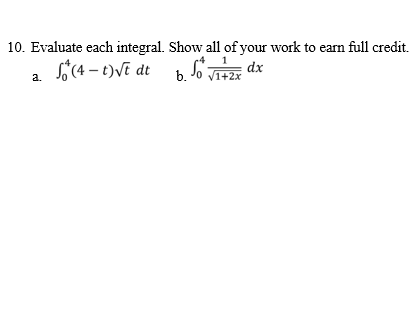 Solved 10. Evaluate each integral. Show all of your work to | Chegg.com