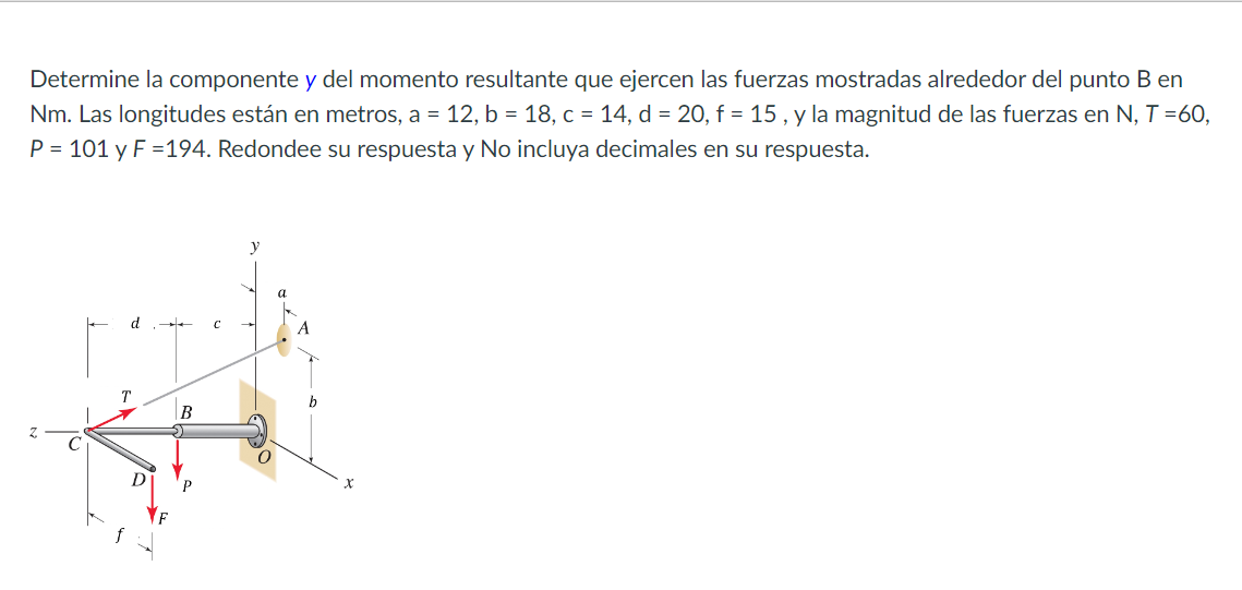 Determine la componente \( y \) del momento resultante que ejercen las fuerzas mostradas alrededor del punto \( B \) en Nm. L