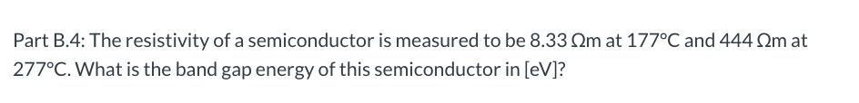 Solved Part B.4: The Resistivity Of A Semiconductor Is | Chegg.com