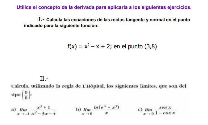 Utilice el concepto de la derivada para aplicarla a los siguientes ejercicios. I.- Calcula las ecuaciones de las rectas tange